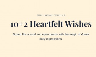 10+2 Essential Greek Wishes to Sound Like a Local